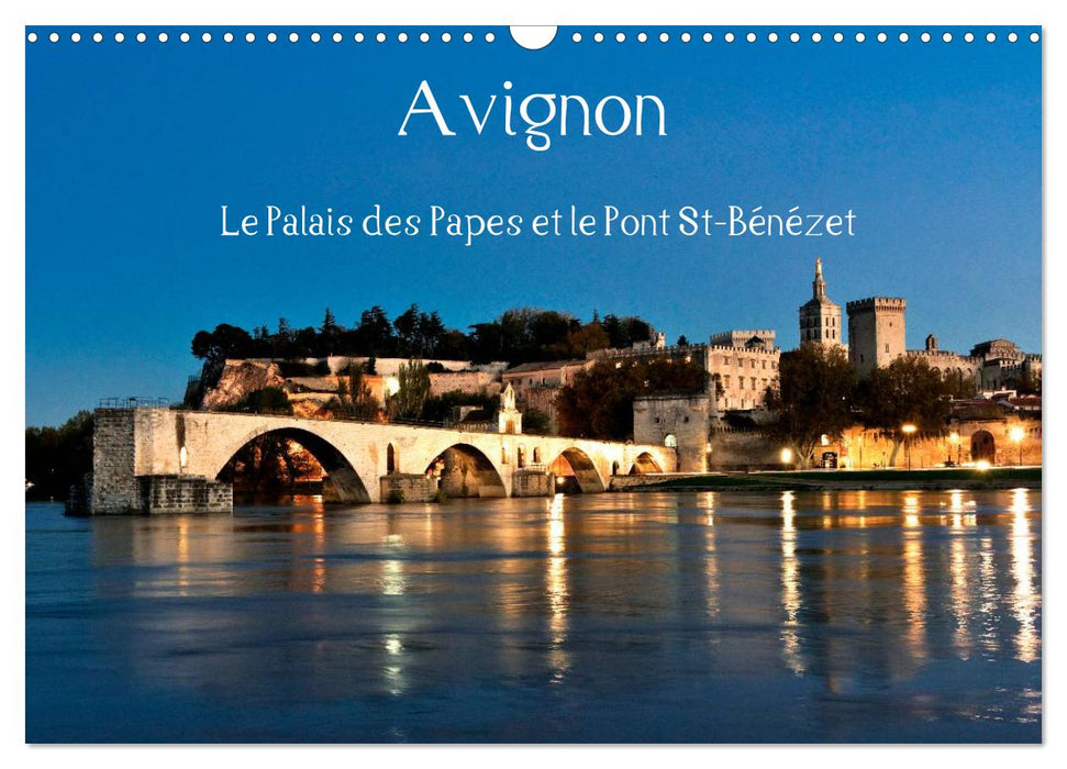 Avignon Le Palais des Papes et le Pont St-Bénézet (CALVENDO Calendrier mensuel 2025)