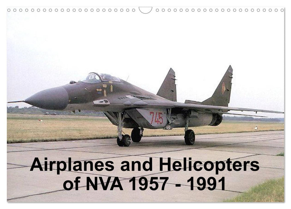 Airplanes and Helicopters of NVA 1957 - 1991 (CALVENDO Monthly Calendar 2025)