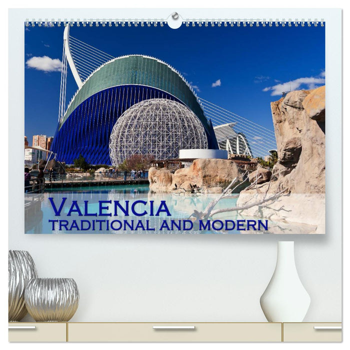 Valencia traditional and modern (CALVENDO Premium-Calendar 2025)