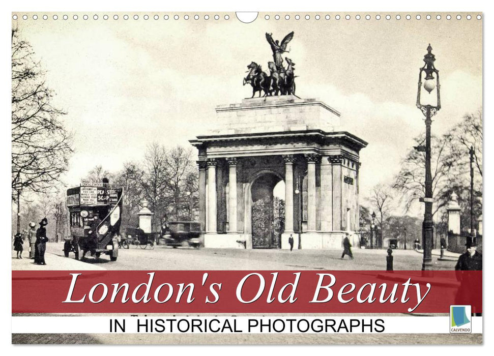 London's Old Beauty on historical photographs (CALVENDO Monthly Calendar 2025)