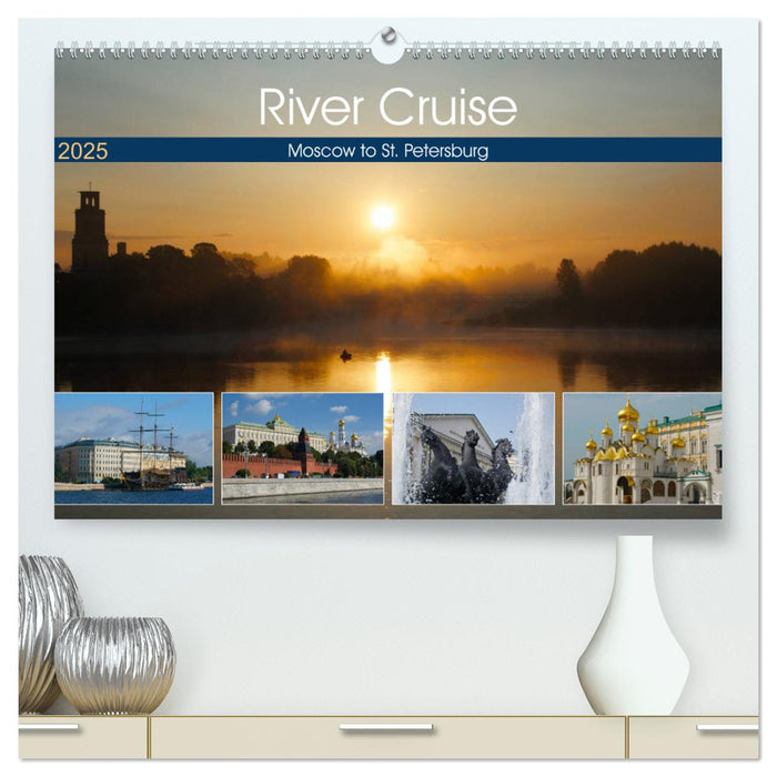 River Cruise Moscow to St. Petersburg (CALVENDO Premium-Calendar 2025)