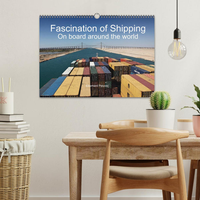 Fascination of Shipping On board around the world (CALVENDO Monthly Calendar 2025)