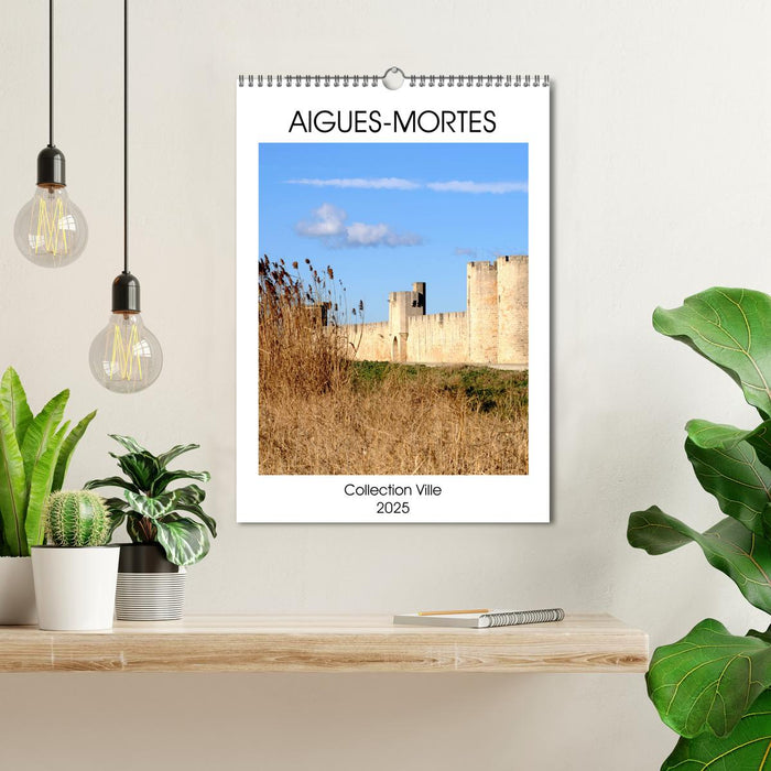 AIGUES-MORTES Collection Ville (CALVENDO Calendrier mensuel 2025)