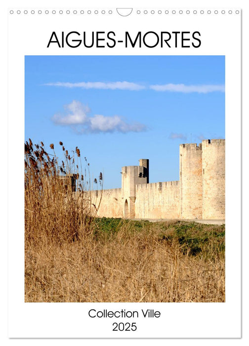 AIGUES-MORTES Collection Ville (CALVENDO Calendrier mensuel 2025)