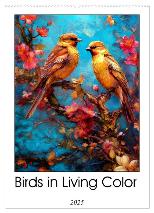 Birds in Living Color (CALVENDO Monthly Calendar 2025)