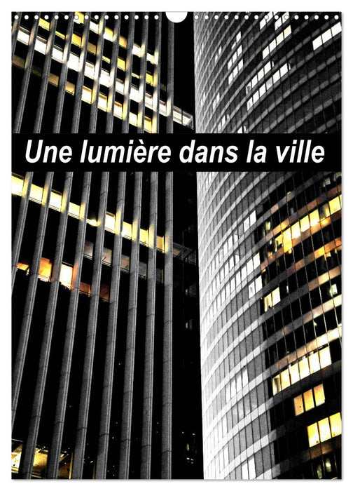 Une lumière dans la ville (CALVENDO Calendrier mensuel 2025)