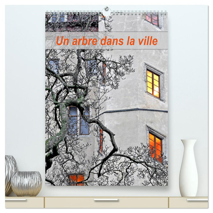 Un arbre dans la ville (CALVENDO Calendrier supérieur 2025)