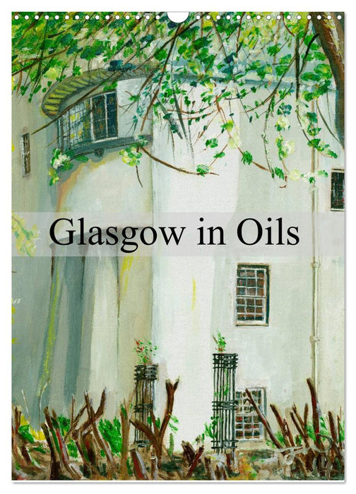 Glasgow in Oils (CALVENDO Monthly Calendar 2025)