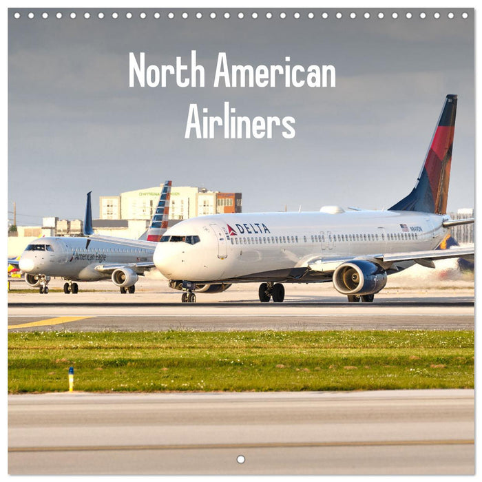 North American Airliners (CALVENDO Monthly Calendar 2025)