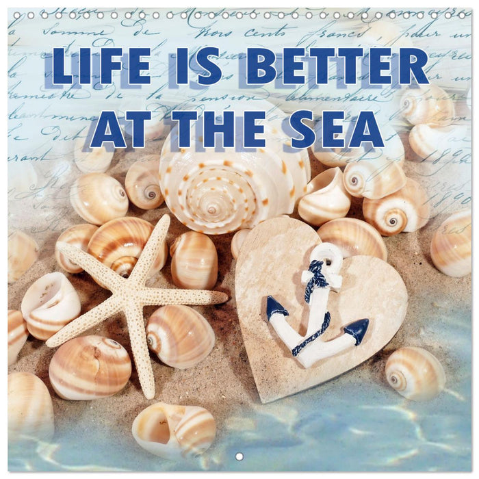 Life is better at the sea (CALVENDO Monthly Calendar 2025)