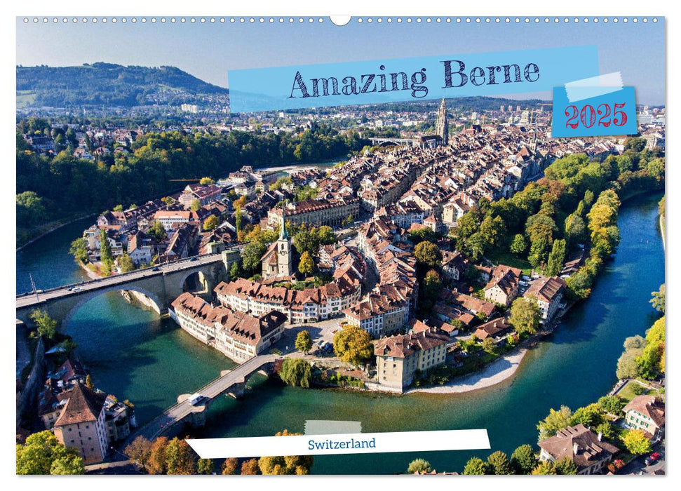 Amazing Berne - Switzerland (CALVENDO Monthly Calendar 2025)