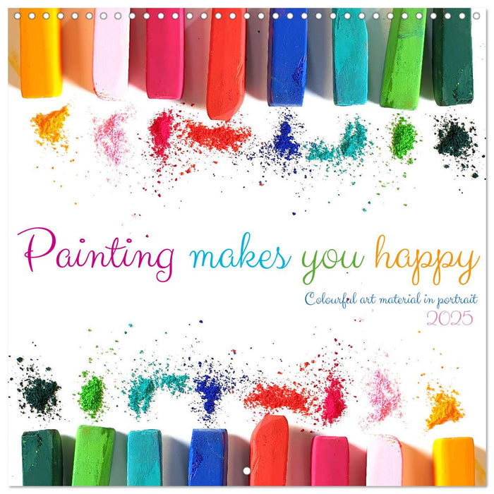 Painting makes you happy - Colourful art material in portrait (CALVENDO Monthly Calendar 2025)