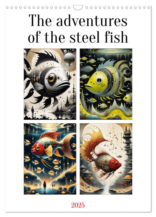 The adventures of the steel fish (CALVENDO Monthly Calendar 2025)