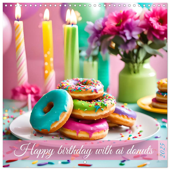 Happy birthday with ai donuts (CALVENDO Monthly Calendar 2025)