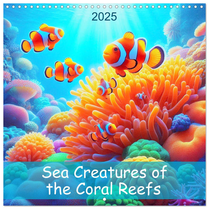 Sea Creatures of the Coral Reefs (CALVENDO Monthly Calendar 2025)