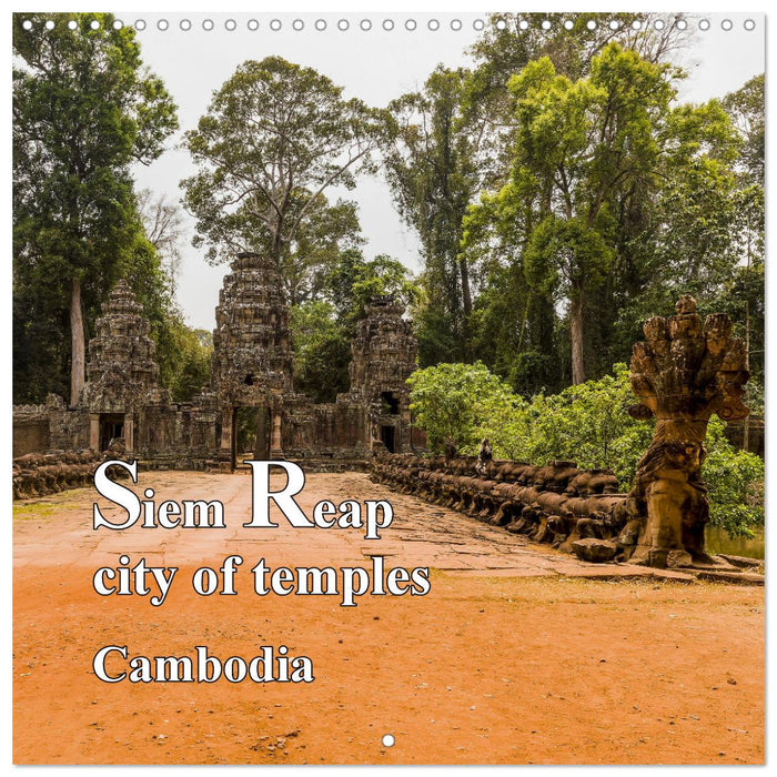 Siem Reap City of Temples Cambodia (CALVENDO Monthly Calendar 2025)