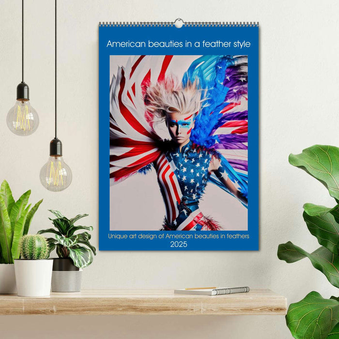 American beauties in a feather style (CALVENDO Monthly Calendar 2025)