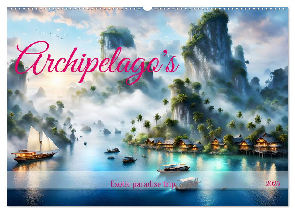 Archipelago's Exotic paradise trip (CALVENDO Monthly Calendar 2025)