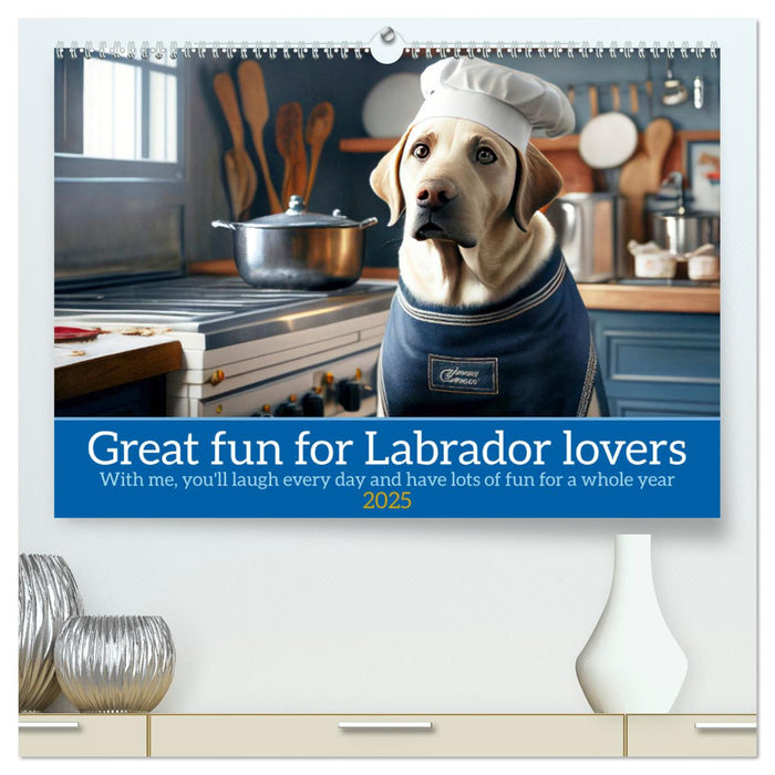 Great fun for Labrador lovers (CALVENDO Premium-Calendar 2025)