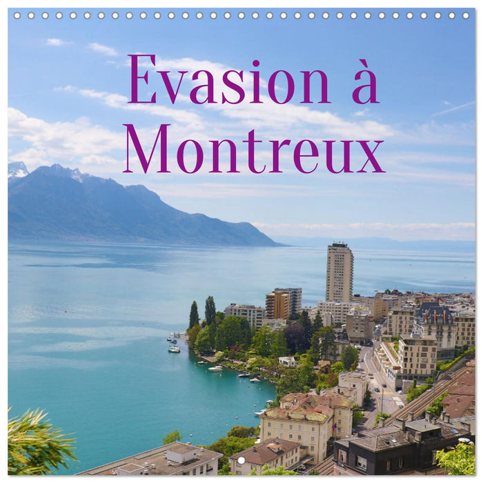 Evasion à Montreux (CALVENDO Calendrier mensuel 2025)