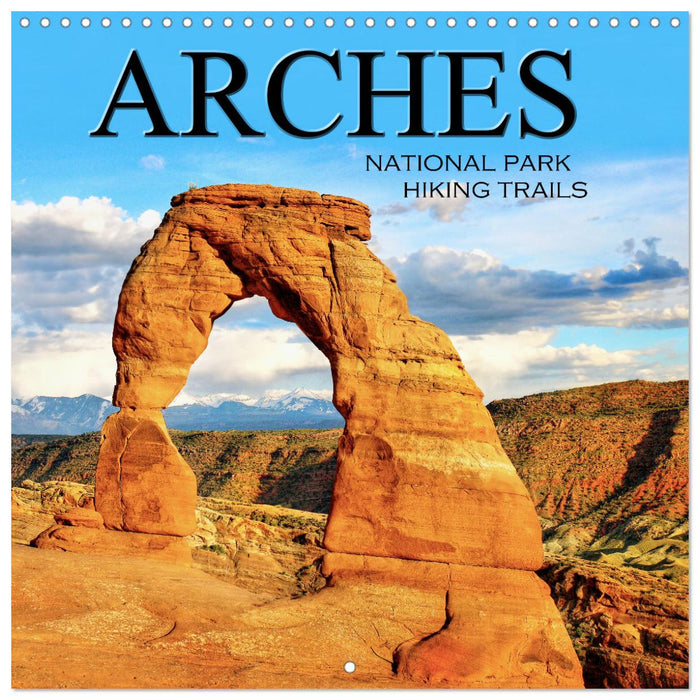 Arches National Park, Hiking Trails (CALVENDO Monthly Calendar 2025)