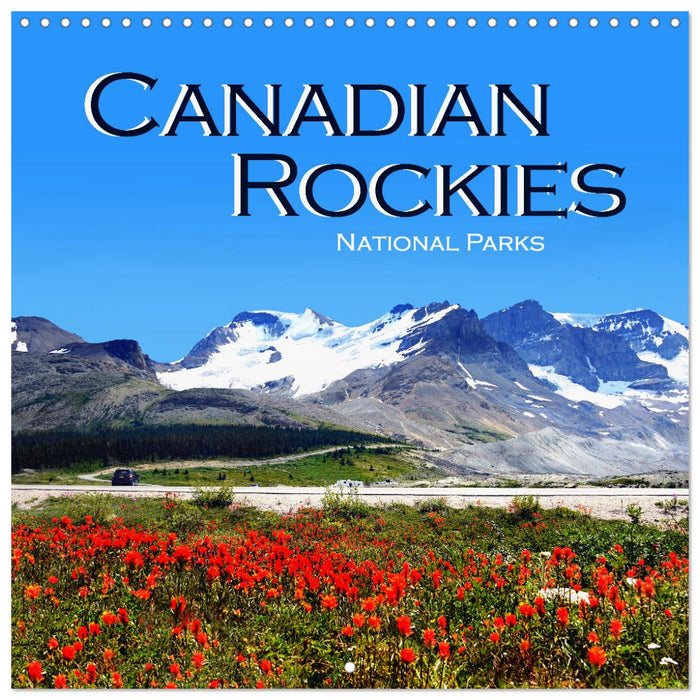 Canadian Rockies National Parks (CALVENDO Monthly Calendar 2025)