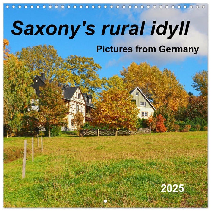 Saxony's rural idyll (CALVENDO Monthly Calendar 2025)