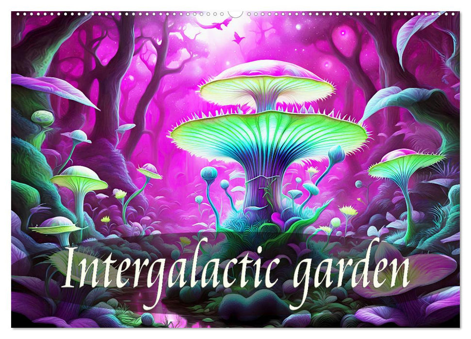 Intergalactic garden (CALVENDO Monthly Calendar 2025)