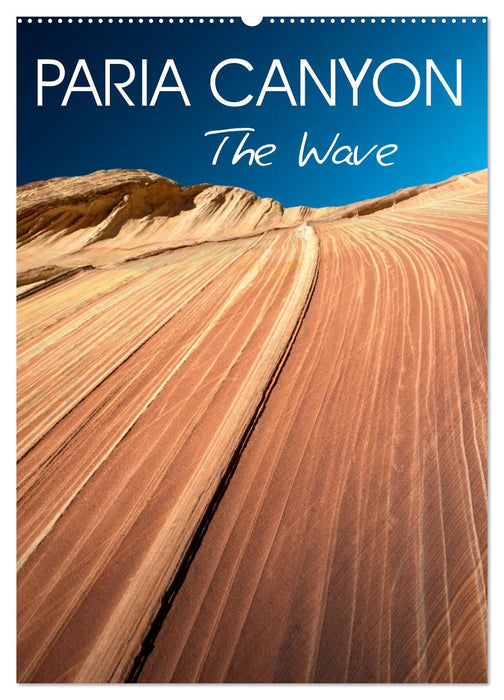 Paria Canyon The Wave (CALVENDO Monthly Calendar 2025)