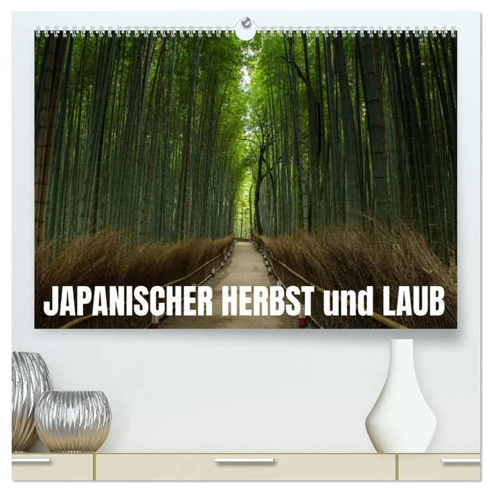 Japanischer Herbst und Laub (CALVENDO Premium Wandkalender 2025)