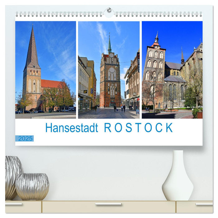 Hansestadt ROSTOCK, das Tor zur Ostsee (CALVENDO Premium Wandkalender 2025)