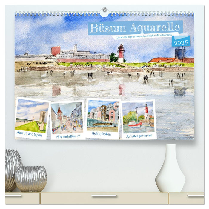 Büsum Aquarelle - Liebevolle Impressionen des beliebten Nordseebads (CALVENDO Premium Wandkalender 2025)