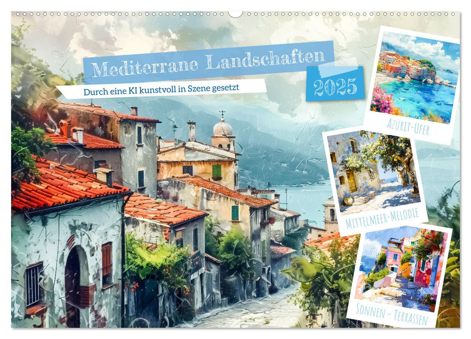 Mediterrane Landschaften (CALVENDO Wandkalender 2025)