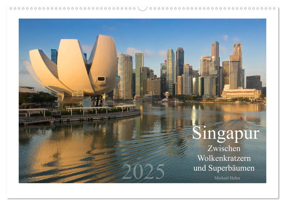Singapur: Zwischen Wolkenkratzern und Superbäumen (CALVENDO Wandkalender 2025)