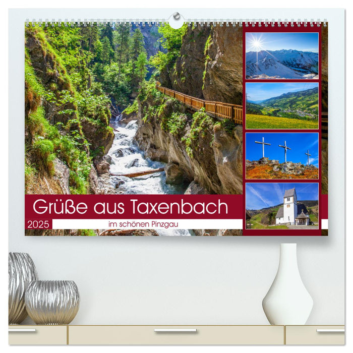 Schöne Grüße aus Taxenbach (CALVENDO Premium Wandkalender 2025)