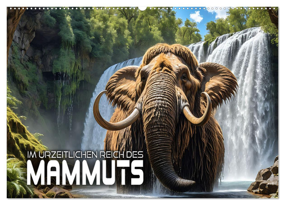 Im urzeitlichen Reich des Mammuts (CALVENDO Wandkalender 2025)