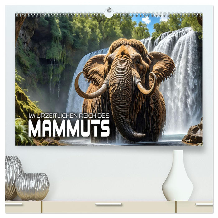 Im urzeitlichen Reich des Mammuts (CALVENDO Premium Wandkalender 2025)