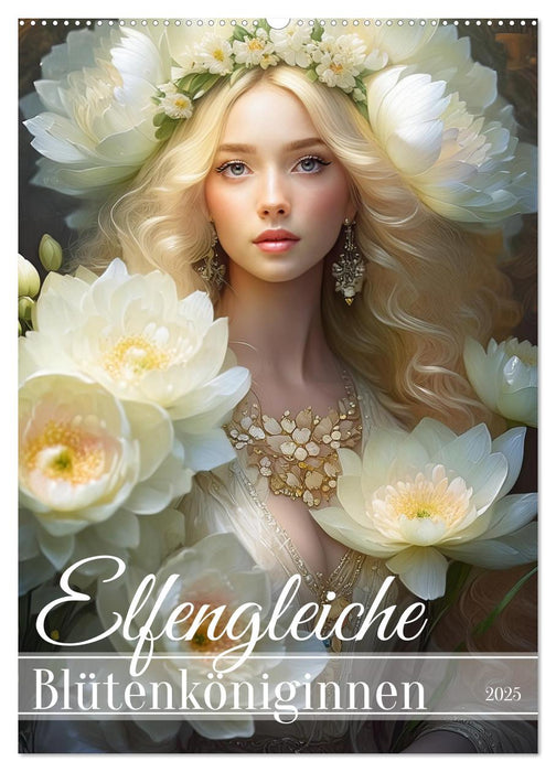 Elfengleiche Blütenköniginnen (CALVENDO Wandkalender 2025)