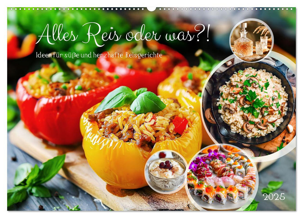 Alles Reis oder was?! - Ideen für süße und herzhafte Reisgerichte (CALVENDO Wandkalender 2025)