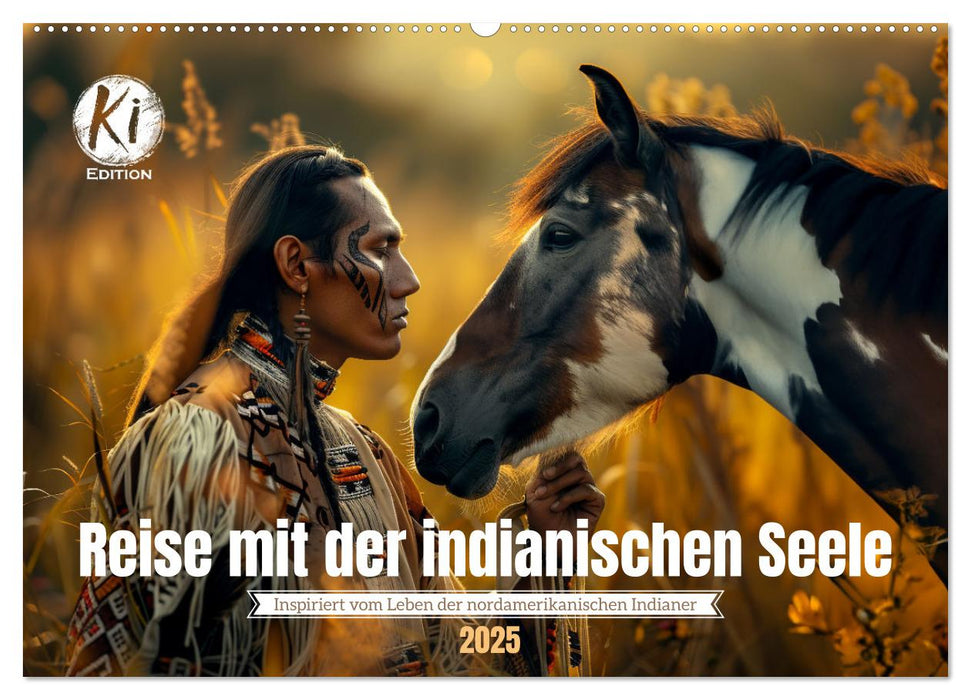 Reise mit der indianischen Seele (CALVENDO Wandkalender 2025)