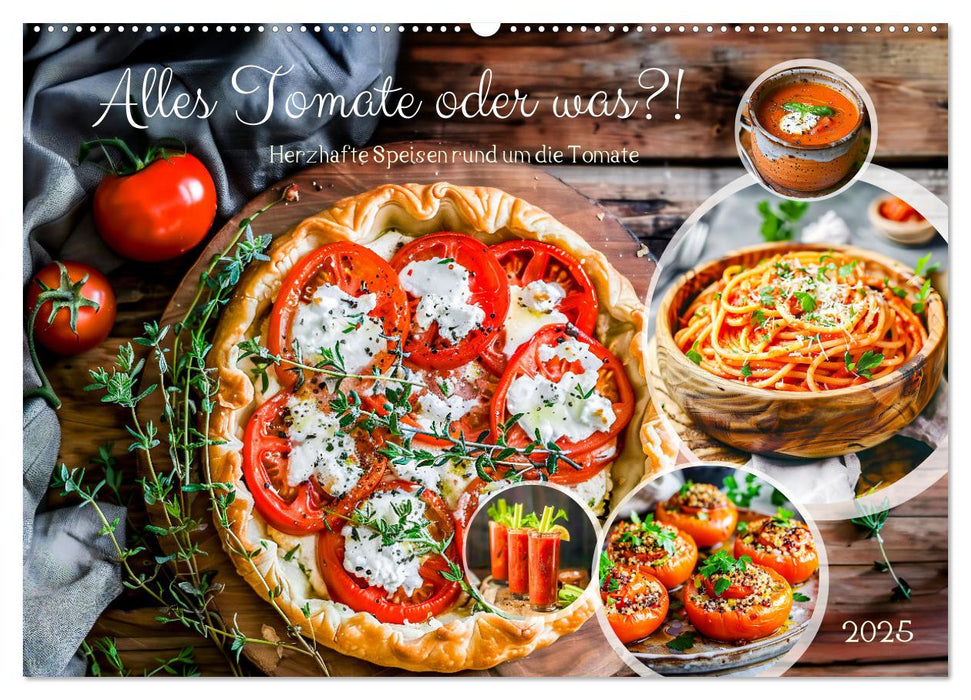 Alles Tomate oder was?! - Herzhafte Speisen rund um die Tomate (CALVENDO Wandkalender 2025)