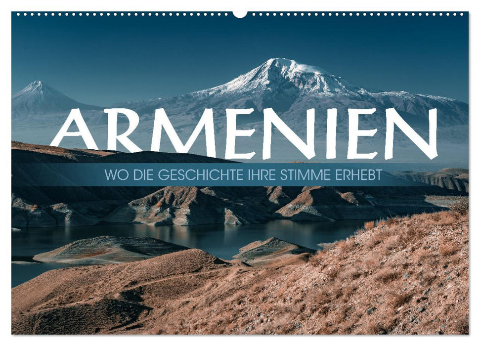 Armenien - Wo die Geschichte ihre Stimme erhebt (CALVENDO Wandkalender 2025)