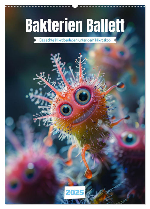 Bakterien Ballett (CALVENDO Wandkalender 2025)