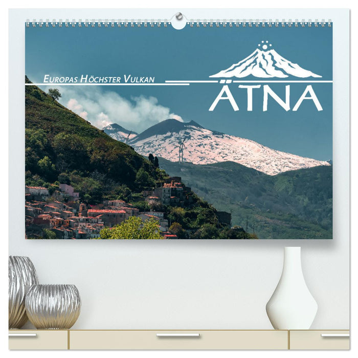 Ätna - Europas höchster Vulkan (CALVENDO Premium Wandkalender 2025)