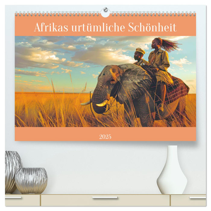 Afrikas urtümliche Schönheit (CALVENDO Premium Wandkalender 2025)