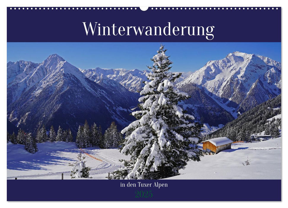 Winterwanderung in den Tuxer Alpen (CALVENDO Wandkalender 2025)