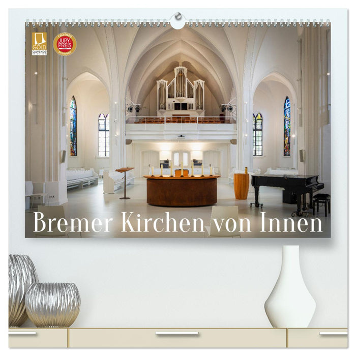 Bremer Kirchen von Innen (CALVENDO Premium Wandkalender 2025)