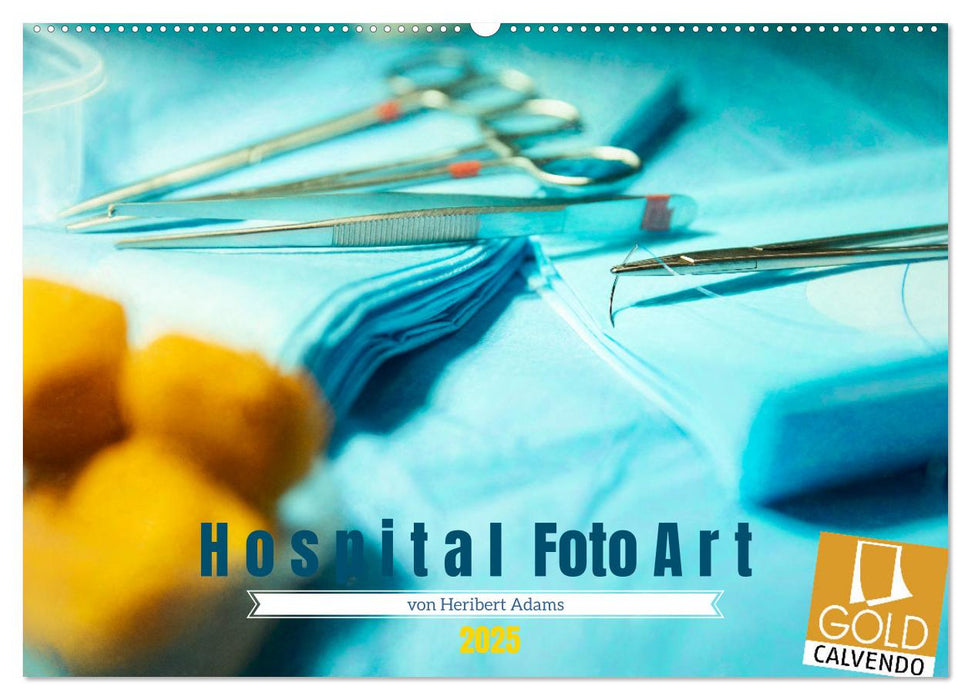 Hospital FotoArt (CALVENDO Wandkalender 2025)