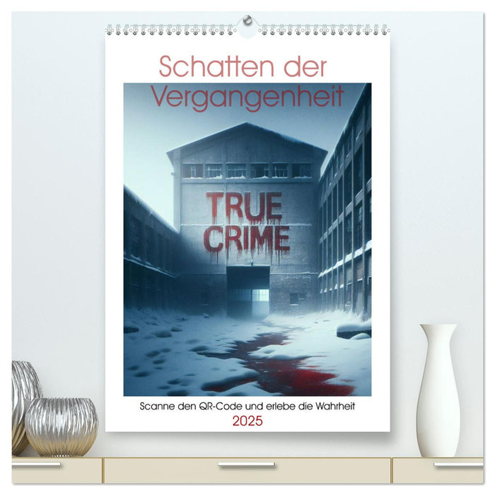 True Crime - Schatten der Vergangenheit (CALVENDO Premium Wandkalender 2025)