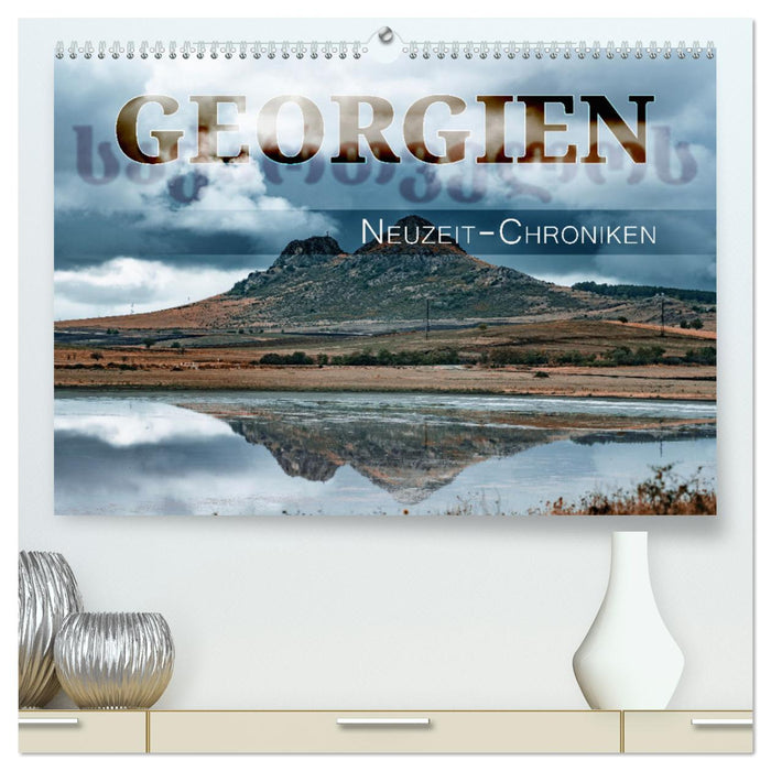 Georgien - Neuzeit-Chroniken (CALVENDO Premium Wandkalender 2025)